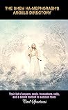 THE SHEM HA-MEPHORASH'S ANGELS DIRECTORY: Their list of powers, seals, invocations, calls, and a simple method to summon them (Unveiling the Invisible: ... Magick, and Occultism by Carl Spartacus)