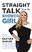 Straight Talk from the Shower Girl  by Heather Shields