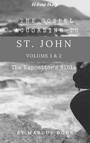 The Expositor's Bible: St. John: Volume 1 & 2