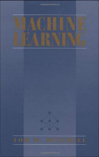 Machine Learning by Tom M. Mitchell, McGraw-Hill Education