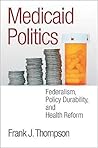 medicaid-politics-federalism-policy-durability-and-health-reform-american-government-and-public-poli