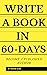 Write A Book In 60-Days: Ho...
