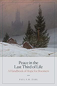 Peace in the Last Third of Life: A Handbook of Hope for Boomers