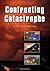 Confronting Catastrophe: A ...