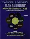 Cancer Registry Management: Principles AND Practices for Hospitals and Central Registries by NATIONAL CANCER REGISTRARS ASSN, Kendall Hunt Publishing
