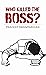 Who Killed the Boss