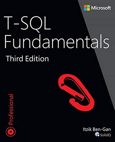 T-SQL Fundamentals (3rd Edition) by Itzik Ben-Gan, Microsoft Press
