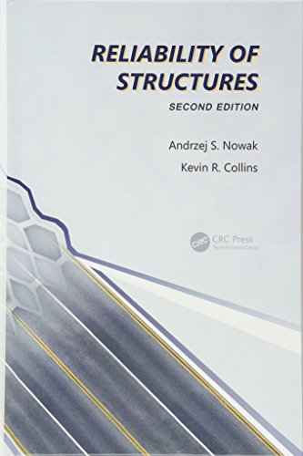 Reliability of Structures by Andrzej S. Nowak, CRC Press