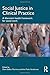Social Justice in Clinical Practice: A Liberation Health Framework for Social Work by , Routledge