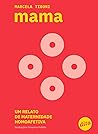Mama: um relato d...