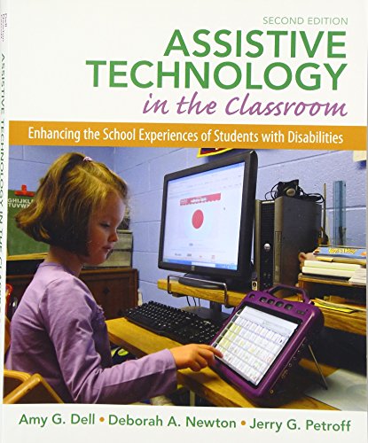 Assistive Technology in the Classroom: Enhancing the School Experiences of Students with Disabilities (2nd Edition) by Amy G. Dell, Pearson