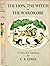 The Lion, the Witch and the Wardrobe by C.S. Lewis
