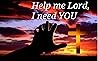 Help Me Lord, I N...