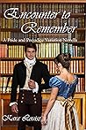 Encounter to Remember: A Pride and Prejudice Variation Novella (Times and Seasons Novella)