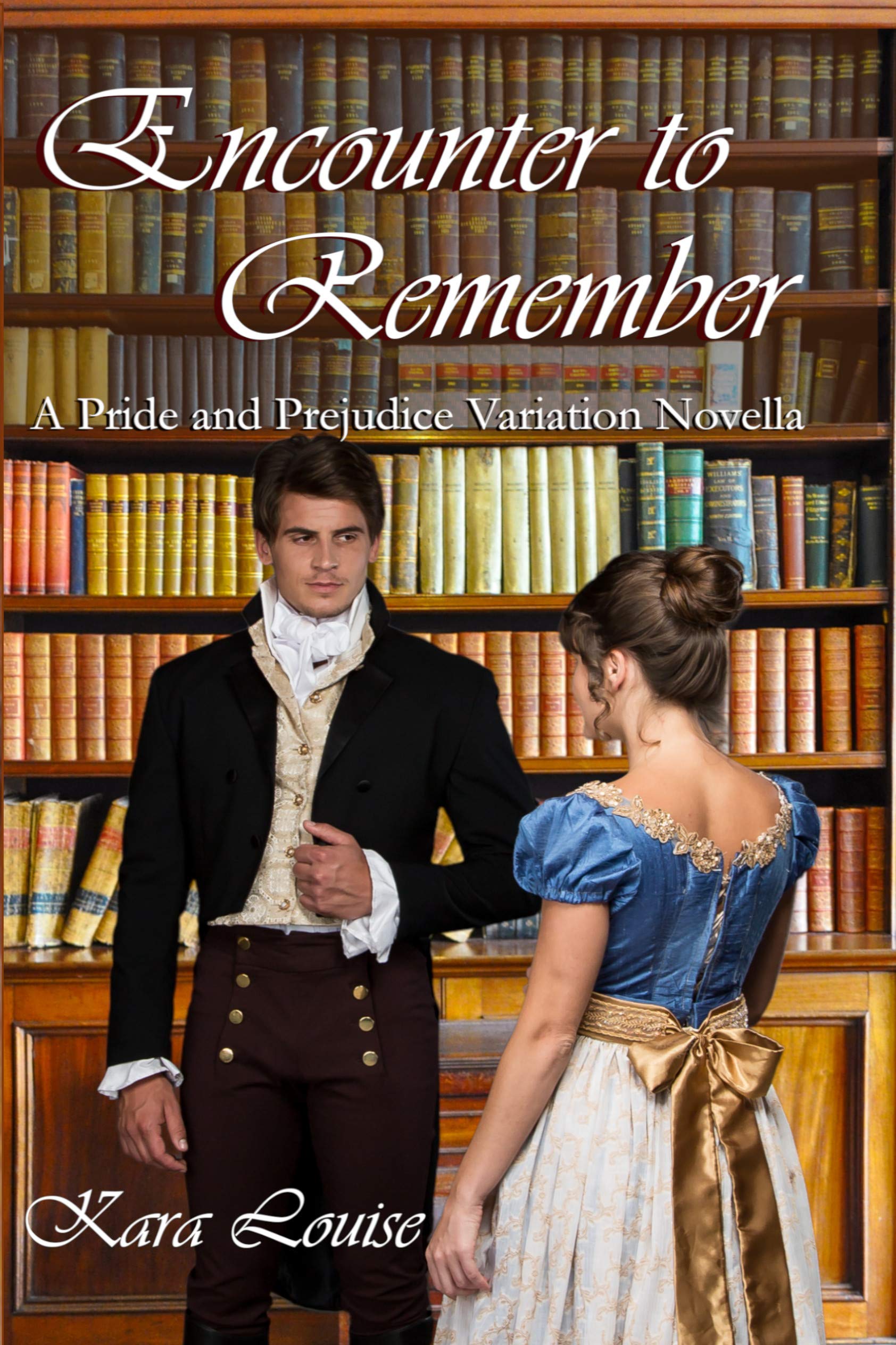 Encounter to Remember: A Pride and Prejudice Variation Novella (Times and Seasons Novella)