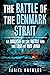 The Battle of the Denmark S...