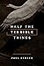 Half the Terrible Things