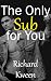 The Only Sub for You: A MM ...