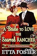 A Bride to Love the Scarred Rancher