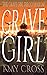 Grave Girl (Grave Girl, #1)