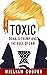 Toxic: Donald Trump and the...