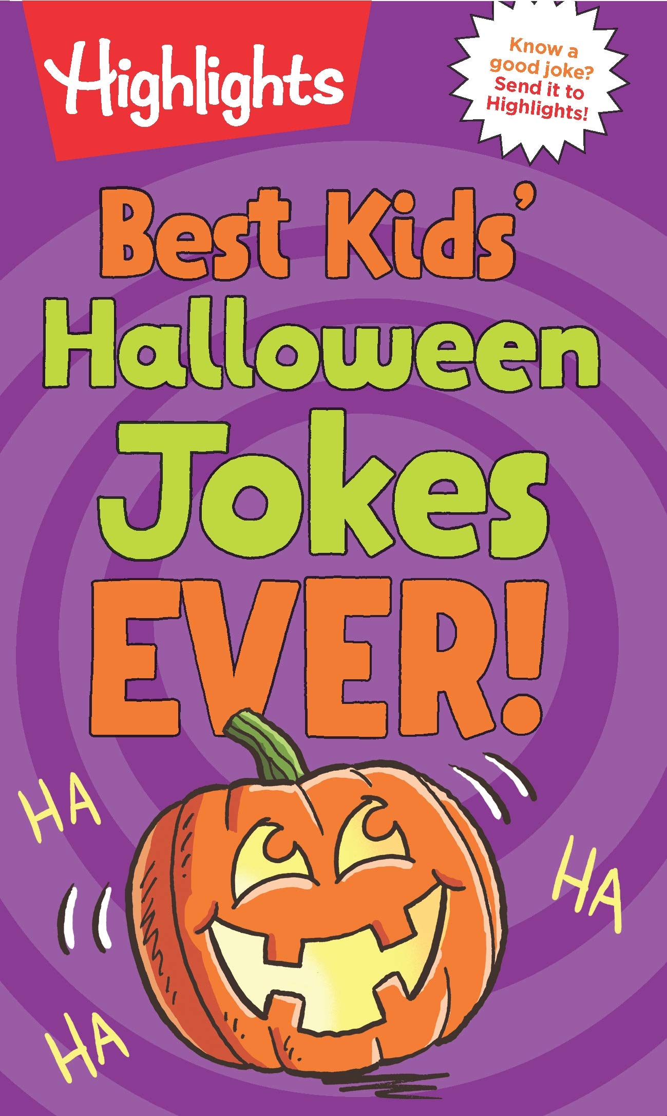 Best Kids' Halloween Jokes Ever!: A Joke-Filled Halloween Gift for Kids Featuring Pumpkin Puns, Monster Giggles and Ghostly Gags in This Hilarious Halloween Kids Joke Book (Highlights Joke Books)