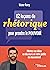12 leçons de rhétorique pou...