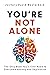 You're Not Alone by Zachary David Westerbeck You're Not Alone by Zachary David Westerbeck