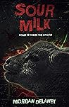 Sour Milk: A Short, Sharp Horror Shock (Short, Sharp Horror Shocks) Sour Milk: A Short, Sharp Horror Shock (Short, Sharp Horror Shocks)