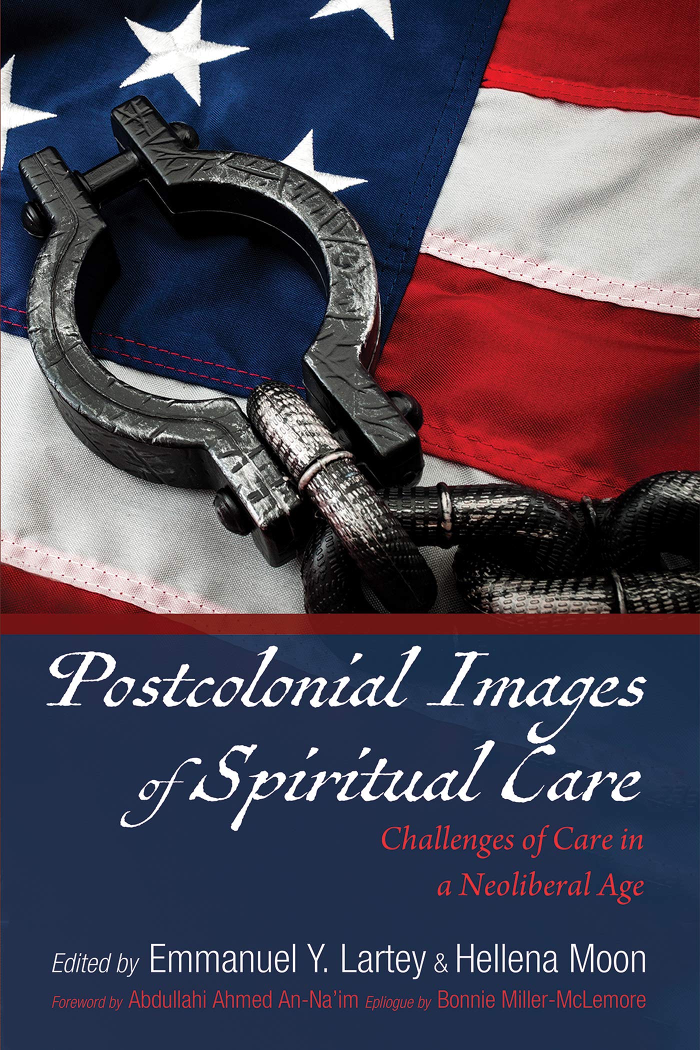 Postcolonial Images of Spiritual Care: Challenges of Care in a Neoliberal Age (Kindle Edition)