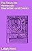 The Town: Its Memorable Characters and Events: Enriched edition. A Vivid Portrait of 19th Century London Through Memorable Characters and Events