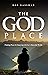 The God Place: Finding Peac...