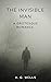 The Invisible Man_ A Grotesque Romance