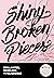 Shiny Broken Pieces (edición en español) (Tiny Pretty Things 2): Brillantes, rebeldes, peligrosas (Spanish Edition)