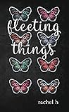 Fleeting Things