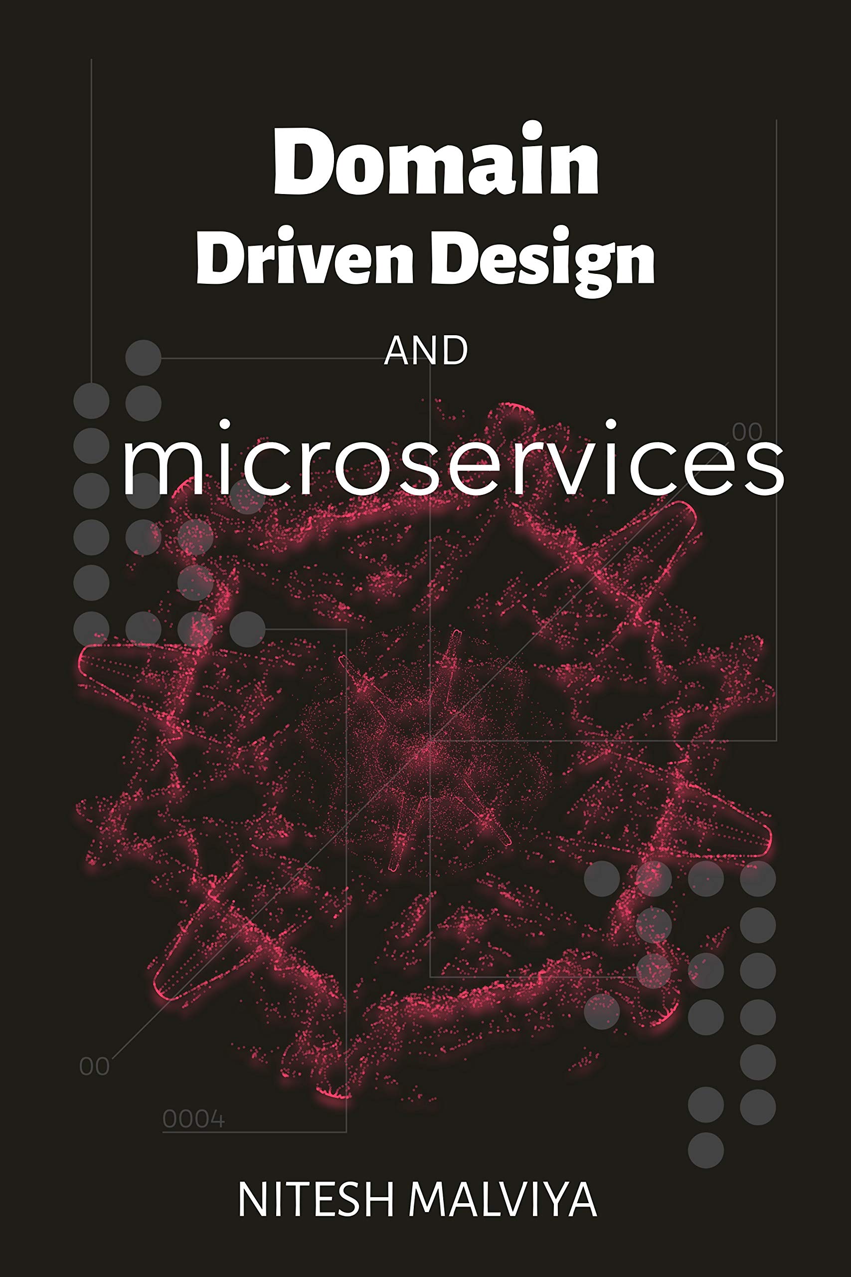 Domain-Driven Design and Microservices (Kindle Edition)