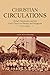 Christian Circulations: Global Christianity and the Local Church in Penang and Singapore, 1819-2000