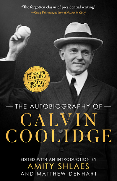 Autobiography of Calvin Coolidge: Authorized, Expanded, and Annotated Edition