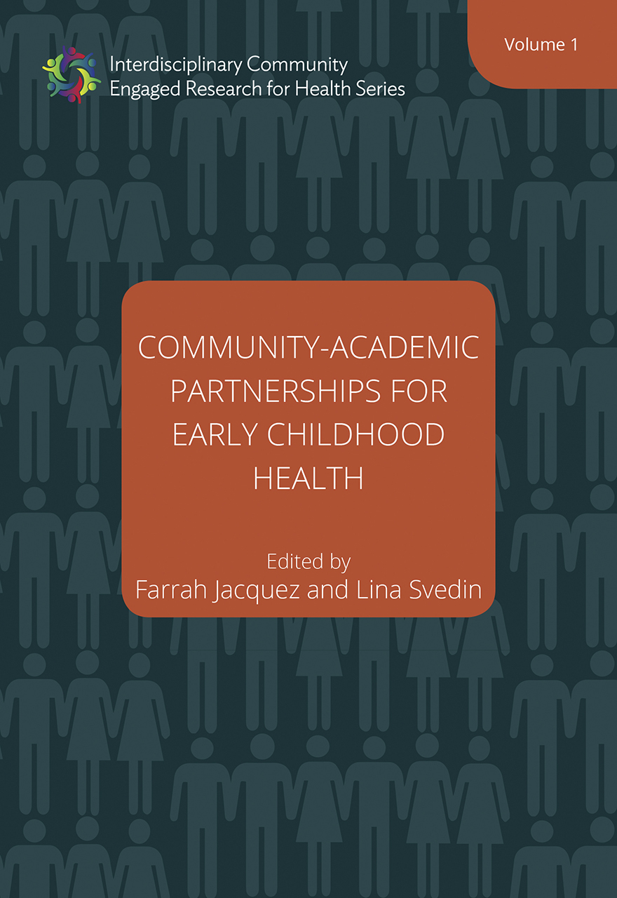 Community-Academic Partnerships for Early Childhood Health (Volume 1) (Interdisciplinary Community Engaged Research for Health)
