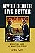 Work Better, Live Better by David A.  Gray