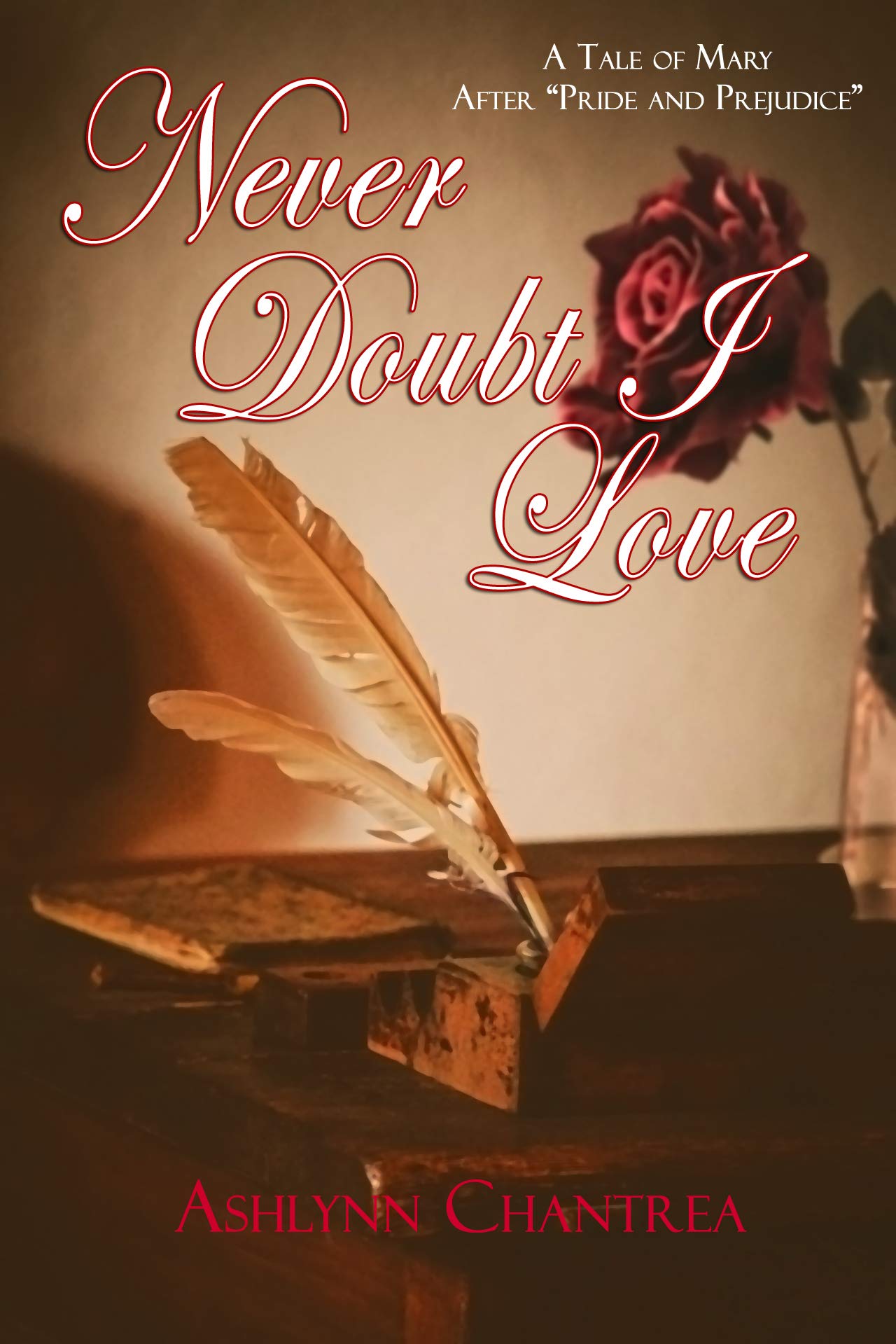 Never Doubt I Love: A Tale of Mary After "Pride and Prejudice" (Kindle Edition)