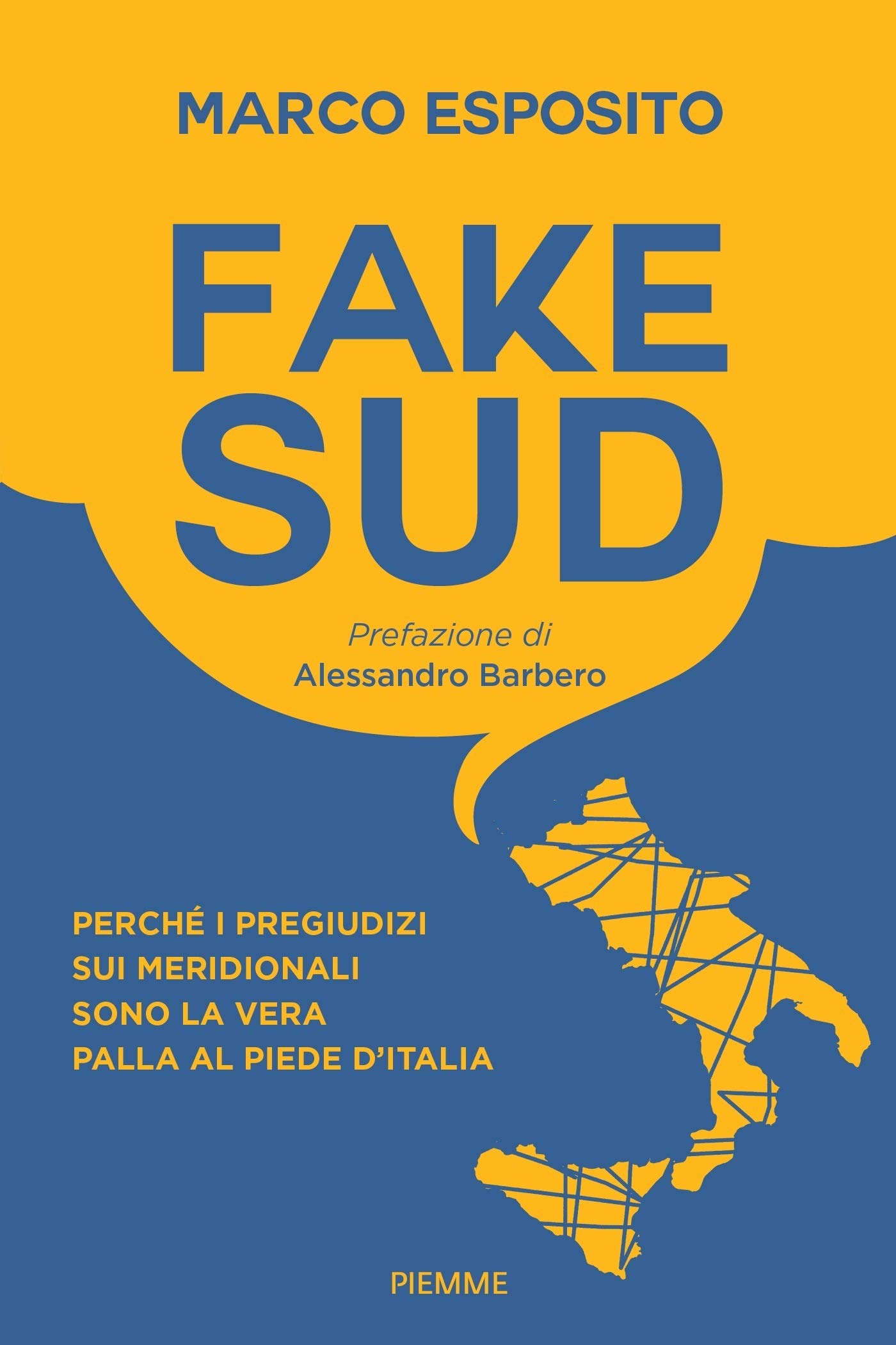 Fake Sud: Perché i pregiudizi sui meridionali sono la vera palla al piede d'Italia (Italian Edition)