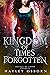 Kingdom of Times Forgotten ...