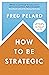 How to be Strategic