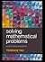 Solving Mathematical Problems: A Personal Perspective