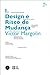 Design e Risco de Mudança