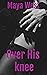 Over His Knee by Maya West