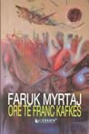 Orë të Franc Kafkës by Faruk Myrtaj
