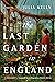 The Last Garden in England by Julia Kelly