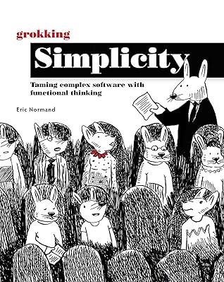 Grokking Simplicity: Taming complex software with functional thinking